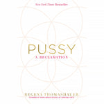 Pussy: A Reclamation